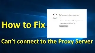 Unable to Connect to Proxy Server!! - Howtosolveit