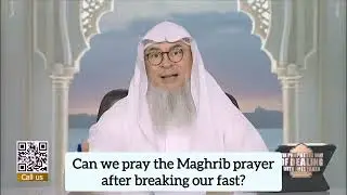 Can we pray maghrib prayer after eating food (after breaking the fast #assimalhakeem assim al hakeem