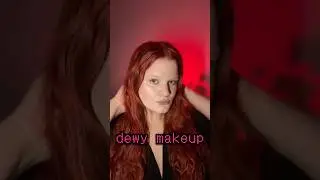 dewy makeup / сияющий макияж
