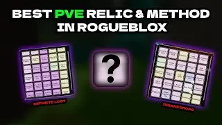 THE BEST PVE RELIC & FARMING METHOD | RogueBlox