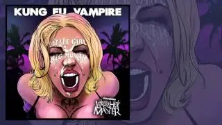 Kung Fu Vampire - Little Girl Big Mouth (feat. Lex The Hex Master)