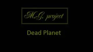 M.G Project - Dead Planet