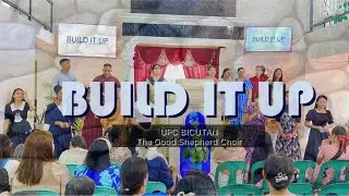 BUILD IT UP by Jonathan Hudoff || UPCBIC The Good Shepherd Choir