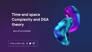 Time and Space Complexity by alpha codes  in hindi