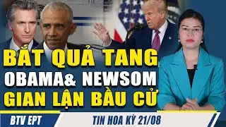 ĐIỂM TIN 22/08: R&Uacute;NG ĐỘNG CALI! OBAMA TIẾP TỤC ĐỨNG SAU ĐIỀU KHIỂN GAVIN NEWSOM THAO T&Uacute;NG BẦU CỬ