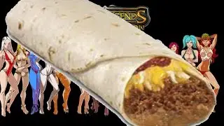 League of Legends- BURRITOS