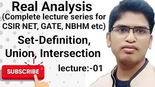 real analysis lecture series| Set-definition|union & intersection| csir net| gate| IIT jam| NBHM