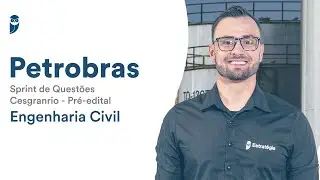 Concurso Petrobras - Sprint de Questões Cesgranrio - Pré-edital - Engenharia Civil