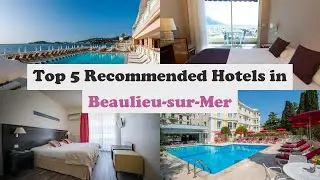 Top 5 Recommended Hotels In Beaulieu-sur-Mer | Best Hotels In Beaulieu-sur-Mer