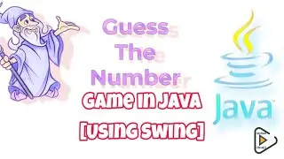 Building A Number Guessing Game | Java | Swing 2020