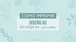 CÓMO IMPRIMIR DISEÑO A5 EN HOJAS A4 PARA ANILLAR