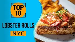Top 10 Best Lobster Rolls in New York City