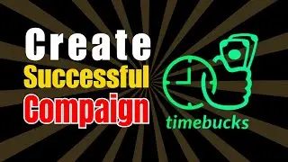 Campaign || How to create campaign in timebucks || Social Capmpaign