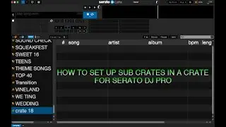 HOW TO SET UP CRATES & SUB - CRATES in Serato, Serato DJ Pro #SeratoDJPro #MusicCrates #SubCrates