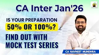 Взлом CA Inter в январе 2026 года! 🚀 Анонс и стратегия серии пробных тестов | CA Navneet Mundhra