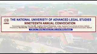 Nineteenth Annual Convocation of the National University of the Advanced Legal Studies, Kochi.