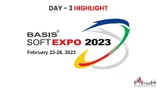 Basis Soft Expo 2023 - Day 3 Highlight || Piistech Limited