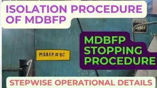 ISOLATION PROCEDURE OF MDBFP| CHANGEOVER PROCESS OF R/C VALVE OF BFP| STEPWISE OPERATIONAL DETAILS|