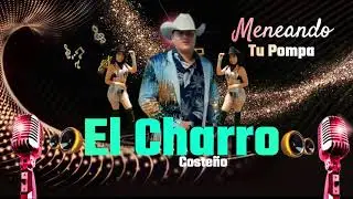Meneando Tu Pompa   El Charro Coste&ntilde;o   Pro ,Music, BR ,Studio