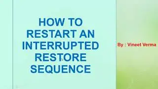How to Restart and Interrupted Restore Sequence | SQL Server