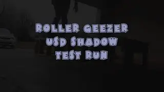 Roller Geezer: USD Shadow Test Run