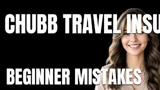 How to Use Chubb Travel Insurance Properly  Beginner Mistakes That Cost You