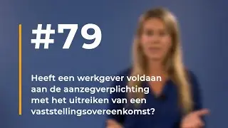 #79 | Heeft een werkgever voldaan aan de aanzegverplichting met het uitreiken van een VSO?