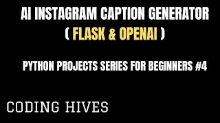 Beginner Python Project #4 | AI Instagram Caption Generator with Flask & OpenAI | Coding Hives