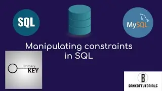 Setting And Unsetting  Constraints in SQL PRIMARY KEY-FOREIGN KEY- NOT NULL