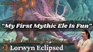 &ldquo;My First Mythic Elemental Is Fun&rdquo; // Lorwyn Eclipsed Premier Draft // MTG Arena