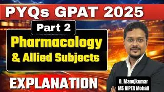 GPAT 2025 PYQs Pharmacology & Allied Subjects I Part 2