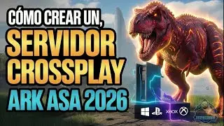 C&oacute;mo Crear un Servidor ARK ASCENDED CROSSPLAY 2026 (PC, PS5, Xbox)