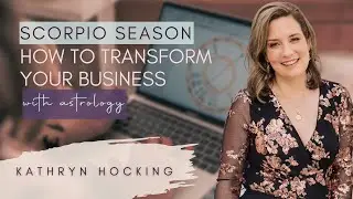 Scorpio Season: How to Transform Your Business with Astrology