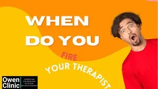 When Do You Fire Your Therapist?