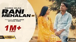 RANI MEHALAN DI | HARSH BILGA | NEW PUNJABI SONG   | 2025 
