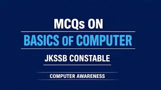 Top 50 MCQs on Basics of Computer • JKSSB CONSTABLE 