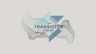 The Transistor Podcast - Episode 9: The AI Revolution & The Future of Work