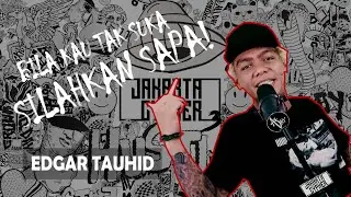 [Jakarta Cypher Season 3] Eps 4 - EDGAR TAUHID [ MAHLUK MERAH BERTANDUK AJA TUNDUK !! ]