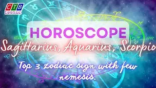 Top 3 zodiac sign with few nemesis | CTB Zodiac