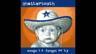 Truth Like Water - Chattertooth - Songs to Forget Me By
