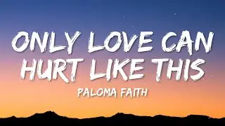 Paloma Faith - Only Love Can Hurt Like This (Lyrics)