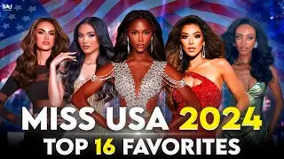 Miss USA 2024 TOP 16 FAVORITES!