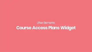 Lifter Elements - Course Access Plans Widget