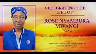 CELEBRATING THE LIFE OF Rose Nyambura Mwangi