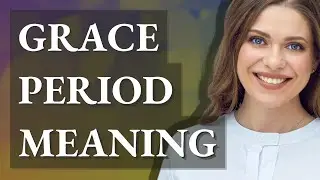 Grace period | meaning of Grace period