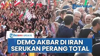 Aksi Demo di Iran Dukung Militer Perang Total Lawan Israel, Teriakan 'Hancurkan AS' Menggema