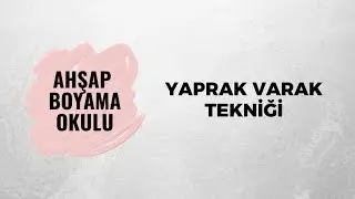 Yaprak Varak Tekniği | Ahşap Boyama Okulu
