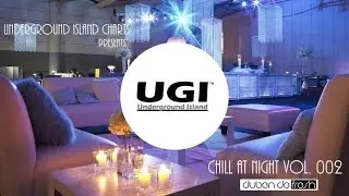 Underground Island Charts pres. Chill at Night Vol. 002 by Duben De Fresh