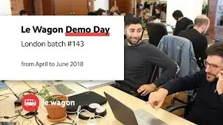 Coding Bootcamp London | Le Wagon Demo Day - Batch #143