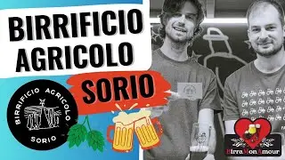 Birrificio Agricolo Sorio : Episodio 1 - Birrificio & Intervista -